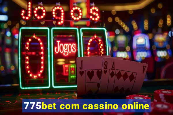 775bet com cassino online